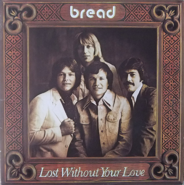 Bread - Lost Without Your Love (LP, Album, Gat)