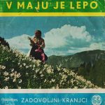 Zadovoljni Kranjci - V Maju Je Lepo (10")