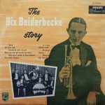 Bix Beiderbecke - The Bix Beiderbecke Story (LP, Comp, Mono)