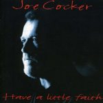 Joe Cocker - Have A Little Faith (CD, Album)