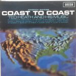 Ted Heath And His Music - Coast To Coast (LP, Album, Mono)