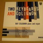 Ray Colignon - Two Keyboards And Colignon (LP, Album)