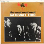 The Gateway Trio - The Mad, Mad, Mad (LP, Album, Mono, Scr)