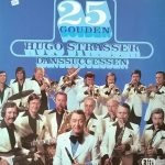 Hugo Strasser - 25 Gouden Hugo Strasser Danssuccessen (2xLP, Comp)