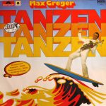 Max Greger - Tanzen, Tanzen, Tanzen (LP, Album)