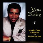 Jumpin Gene Anderson* A.K.A. The Poo Poo Man* - You Baby (CD, Album)
