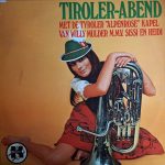 Tyroler "Alpenrose" Kapel van Willy Mulder - Tiroler-Abend (LP, Album)