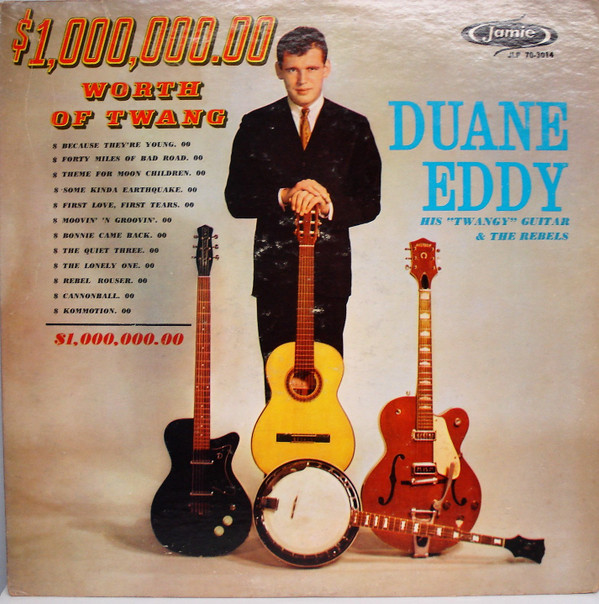 Duane Eddy His "Twangy" Guitar & The Rebels* - $1,000,000.00 Worth Of Twang (LP, Album, Mono, Pri)