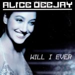 Alice Deejay - Will I Ever (CD, Single, Car)