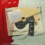 Pat Alger - True Love & Other Short Stories (CD, Album)