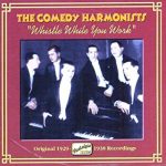 The Comedy Harmonists* - Whistle While You Work (CD, Comp, RM)