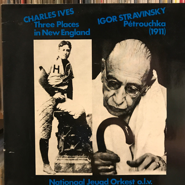 Charles Ives, Igor Stravinsky - Nationaal Jeugd Orkest - Three Places In New England / Pétrouchka (1911) (LP)