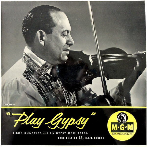 Tibor Kunstler And His Gypsy Orchestra - Play Gypsy (10", Album, Mono)