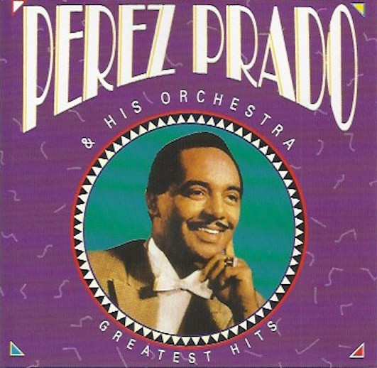 Perez Prado And His Orchestra - Greatest Hits (CD, Comp)