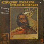 Crow Dog's Paradise - Songs Of The Sioux (LP)