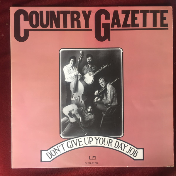 Country Gazette - Don't Give Up Your Day Job (LP, Album)