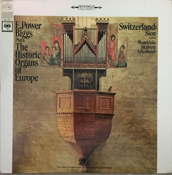 E. Power Biggs - Plays The Historic Organs Of Europe / Switzerland (LP, Album)