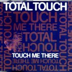 Total Touch - Touch Me There (CD, Single)