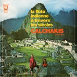 Calchakis* - La Flûte Indienne À Travers Les Siècles Volume 6 (LP, Album, Gat)