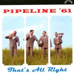 Pipeline '61 - That's All Right (CD, Album)
