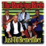 The Rocking Birds* - Just To Remember (CD)