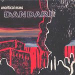 DanDare - Uncritical Mass (CD, MiniAlbum)
