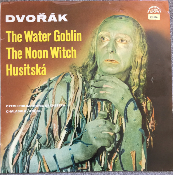 Antonín Dvořák – The Czech Philharmonic Orchestra, Zdeněk Chalabala / Karel Ančerl - The Water Goblin / The Noon Witch / Husitská  (LP)