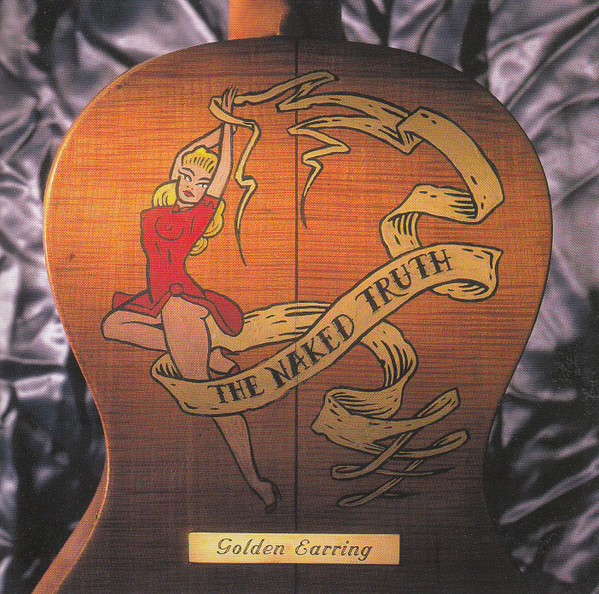 Golden Earring - The Naked Truth (CD, Album, RP)