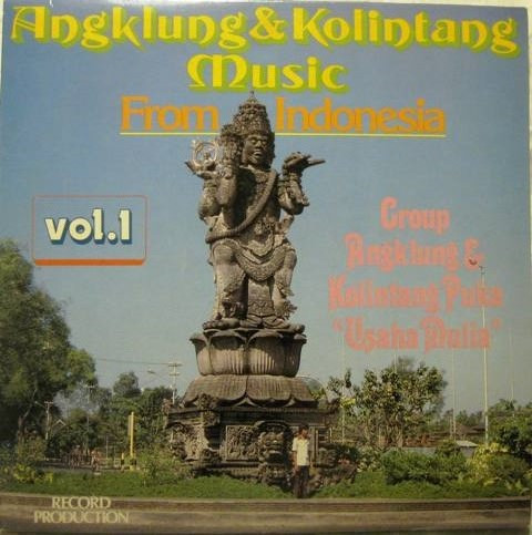 Group Angklung & Kolintang Puka "Usaha Mulia"* - Angklung & Kolintang Music From Indonesia Vol. 1 (LP, Album)