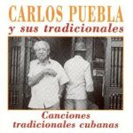 Carlos Puebla Y Sus Tradicionales* - Canciones Tradicionales Cubanas (CD)