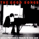 Various - The Good Songs (Mojo Presents A Tribute To Nick Cave) (CD, Comp)