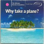 Various - Why Take A Plane? The Ultimate Oceania Compilation (CD, Comp, Promo, Smplr, Car)