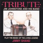 Jim Johnstone And His Band - Tribute Play The Music Of The Living Legend Jimmy Shand (CD, Album)