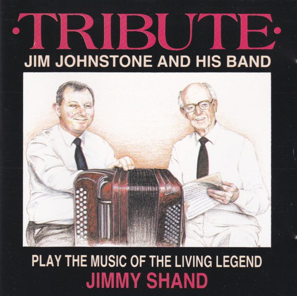 Jim Johnstone And His Band - Tribute Play The Music Of The Living Legend Jimmy Shand (CD, Album)