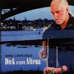 Dick van Altena - One Love Ago (CD, Album)