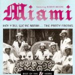 Miami Featuring Robert Moore (3) - Hey Y'All We're Miami... The Party Freaks (CD, Comp)