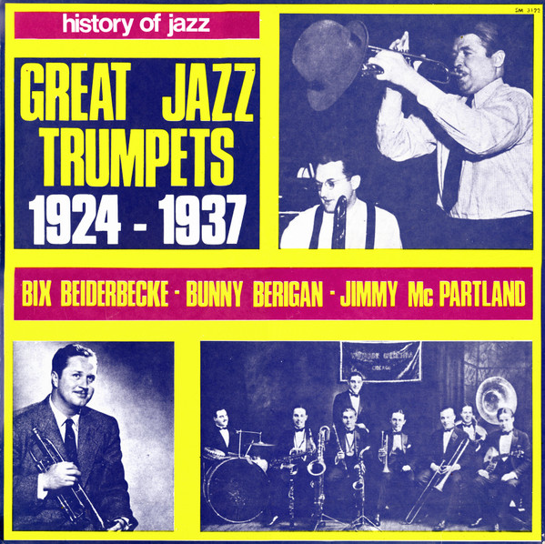 Bix Beiderbecke - Bunny Berigan - Jimmy McPartland - La Storia Del Jazz - Great Jazz Trumpets 1924 - 1937 (LP, Comp)