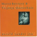 Marco Borsato & Trijntje Oosterhuis - Wereld Zonder Jou (CD, Single)