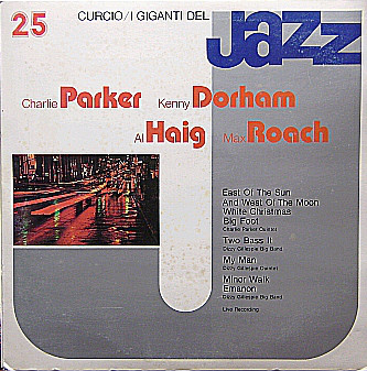 Charlie Parker / Kenny Dorham / Al Haig / Max Roach - I Giganti Del Jazz Vol. 25 (LP, Comp, Mono)