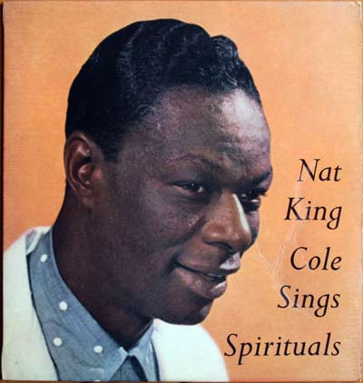 Nat King Cole With The First Church Of Deliverance Choir* - Sings Spirituals (LP, Album, Mono)