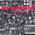 Bit Machine Feat. Daisy Dee - Somebody Real (CD, Maxi)