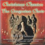 Faith & Harmony - Christmas Classics By The Gregorian Choir (CD, Album)