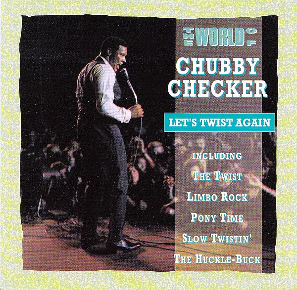 Chubby Checker - Let's Twist Again (The World Of Chubby Checker)  (CD, Comp, Club)