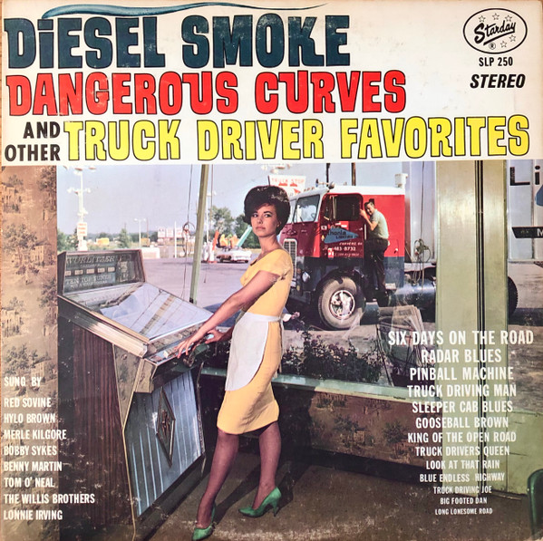 Various - Diesel Smoke, Dangerous Curves And Other Truck Driver Favorites (LP, Album, Comp, RE)