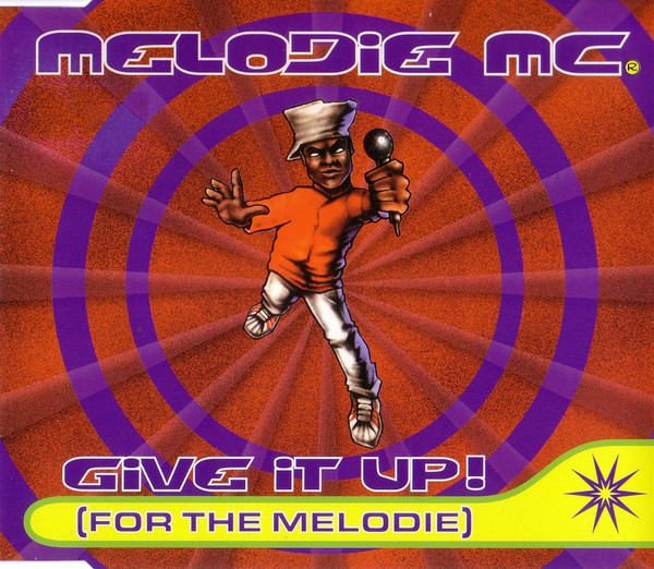 Melodie MC - Give It Up! (For The Melodie) (CD, Maxi)