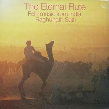 Raghunath Seth - The Eternal Flute - Folk Music From India (LP, Album)