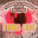 Flamman & Abraxas Present MC Lynx - I Need Love (CD, Single)