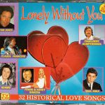 Various - Lonely Without You - 32 Historical Love Songs (2xCD, Comp)