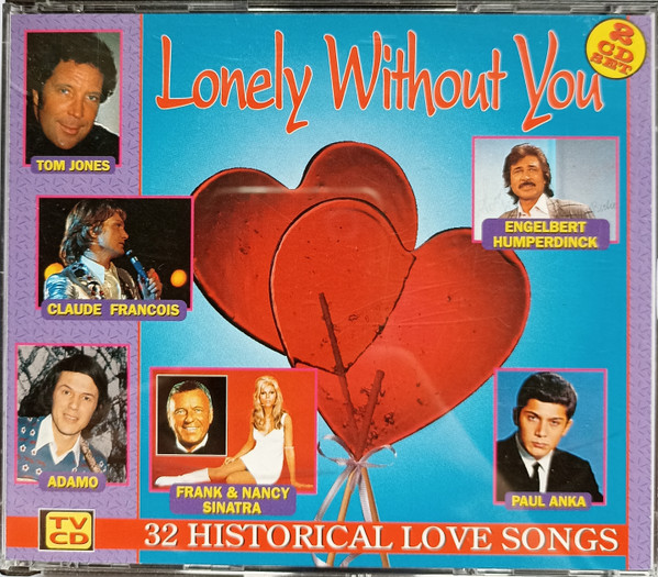 Various - Lonely Without You - 32 Historical Love Songs (2xCD, Comp)
