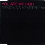 Demon vs. Heartbreaker - You Are My High (CD, Single)
